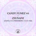 Sell: Candy Fumez #6 (Bloom) x Zsunami (Archive)