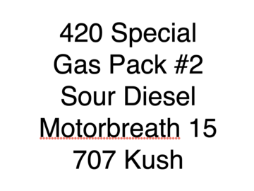 Sell: 420 Special - Gas Pack #2 - Sour Diesel, Motorbreath 15, 707 Kush
