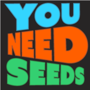 You Need Seeds